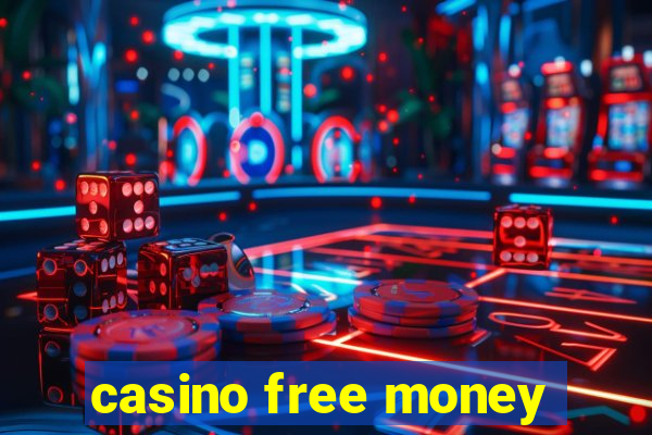 casino free money