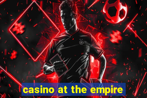 casino at the empire