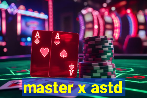 master x astd