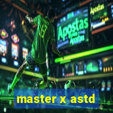 master x astd