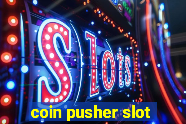 coin pusher slot