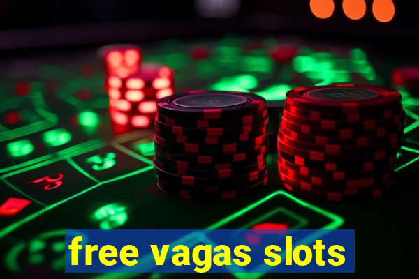 free vagas slots