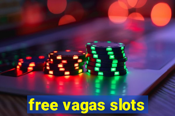 free vagas slots