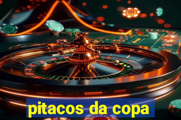 pitacos da copa