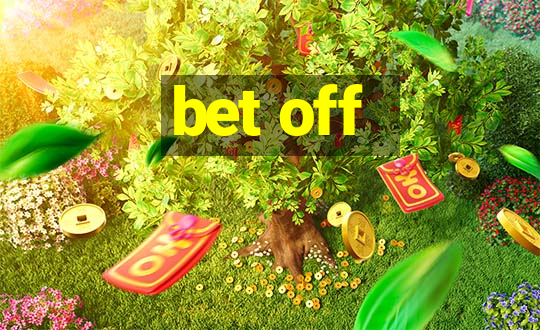 bet off