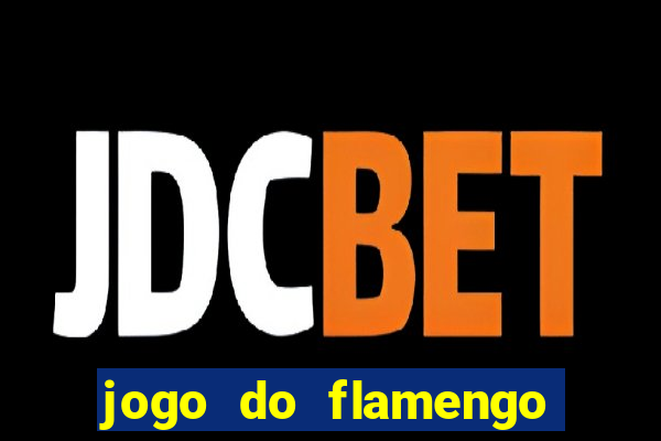 jogo do flamengo vai passar aonde hj