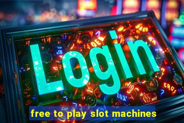 free to play slot machines