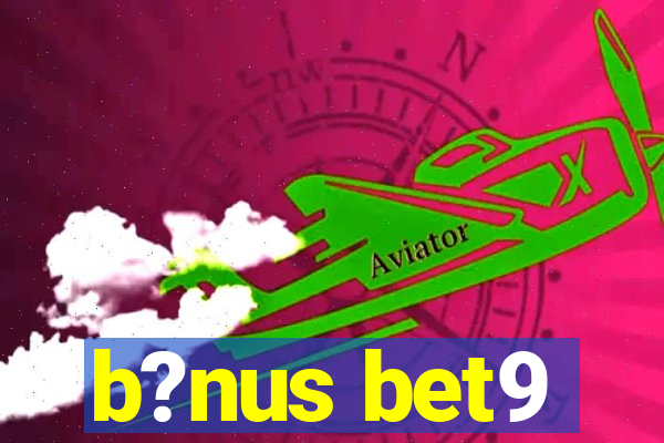 b?nus bet9