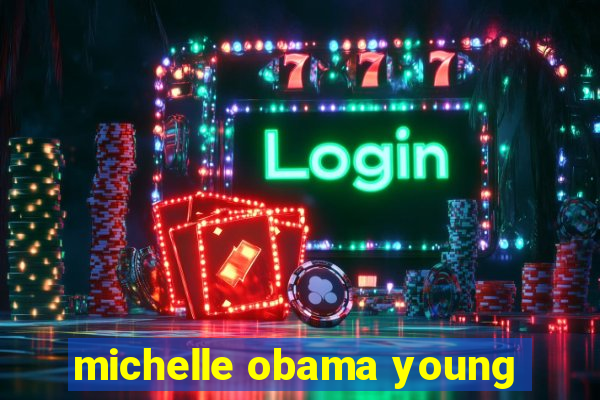 michelle obama young