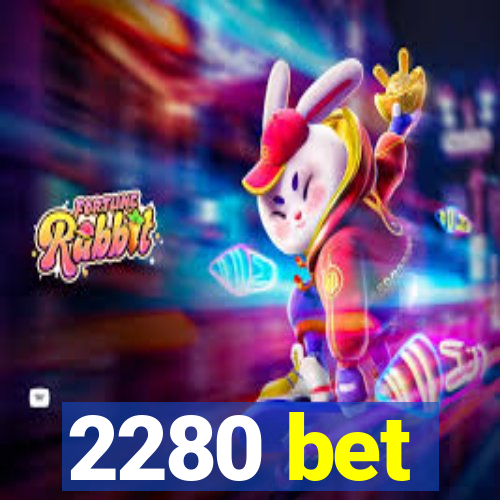 2280 bet