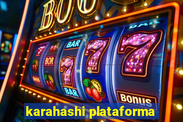 karahashi plataforma