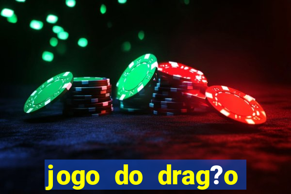 jogo do drag?o ganhar dinheiro