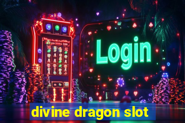 divine dragon slot