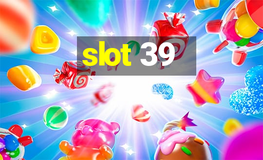 slot 39