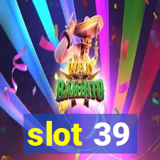 slot 39