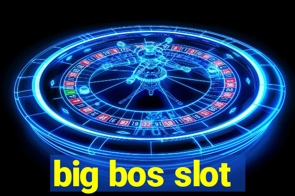 big bos slot