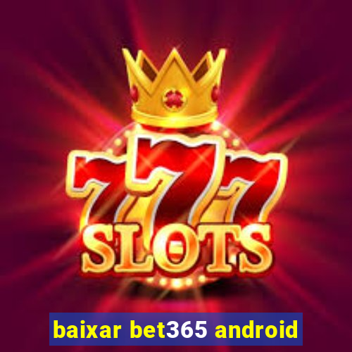 baixar bet365 android