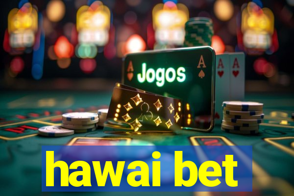 hawai bet