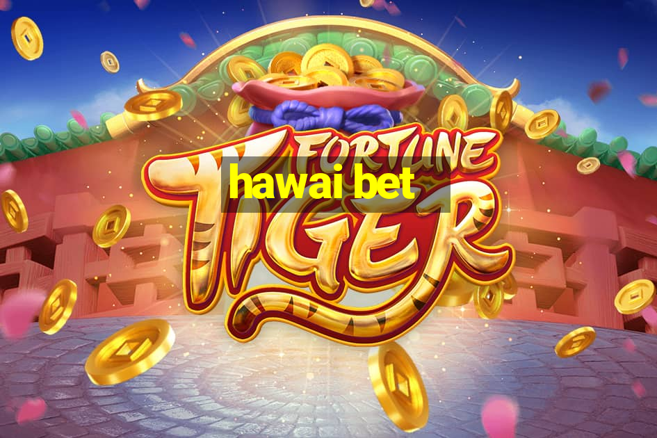 hawai bet