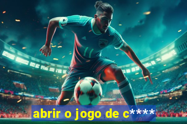 abrir o jogo de c****