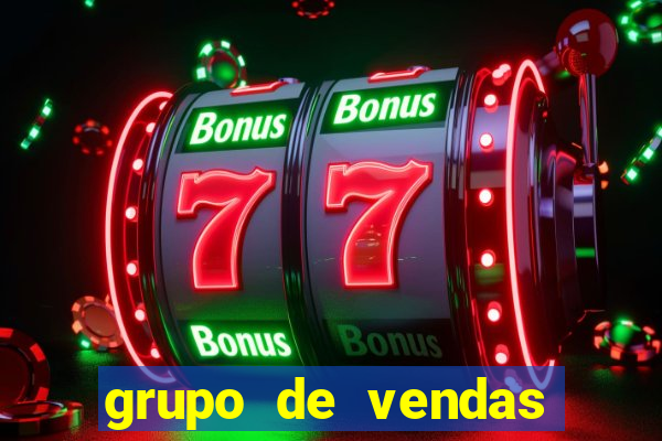 grupo de vendas whatsapp porto seguro