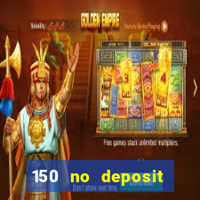 150 no deposit bonus codes captain jack casino