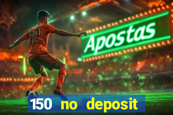 150 no deposit bonus codes captain jack casino