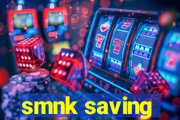 smnk saving