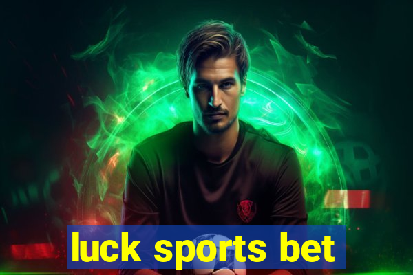 luck sports bet