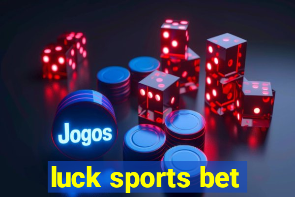 luck sports bet