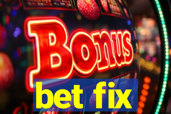 bet fix