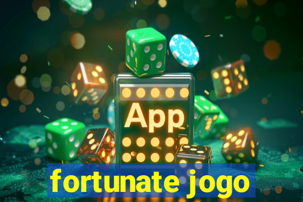 fortunate jogo