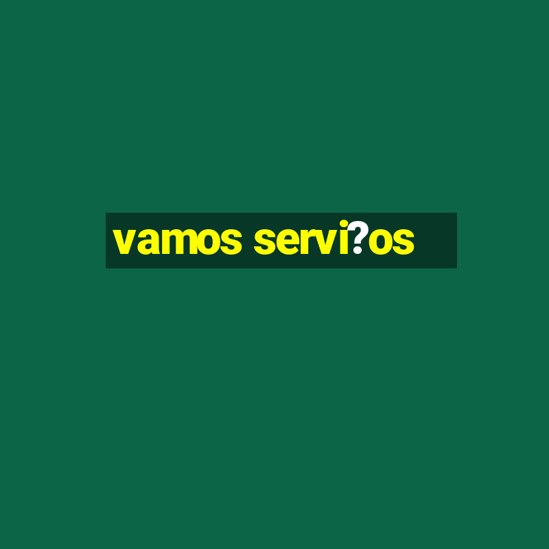 vamos servi?os