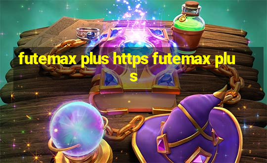 futemax plus https futemax plus