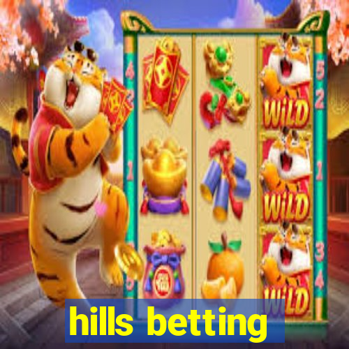 hills betting