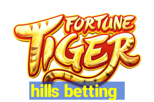 hills betting