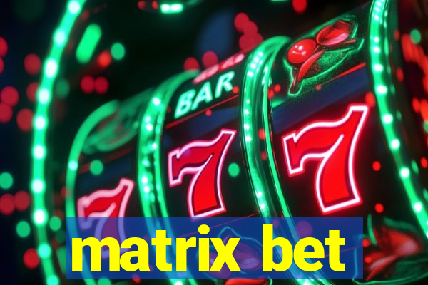 matrix bet