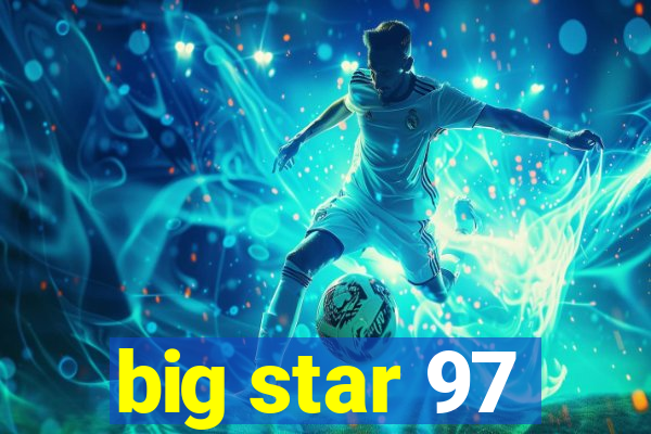 big star 97