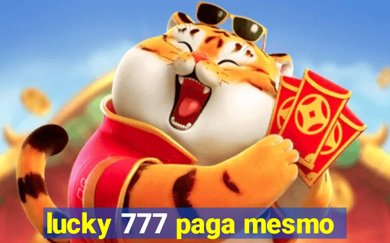 lucky 777 paga mesmo