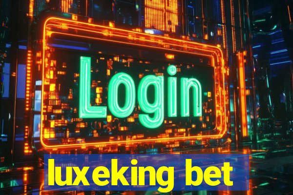 luxeking bet