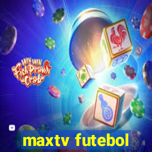 maxtv futebol