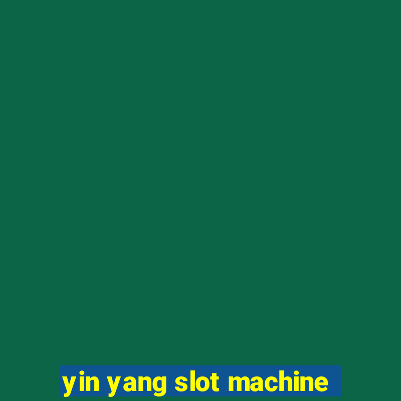 yin yang slot machine