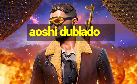 aoshi dublado