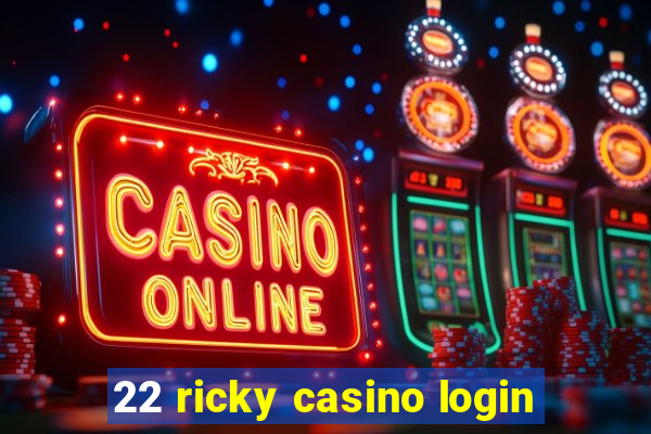 22 ricky casino login