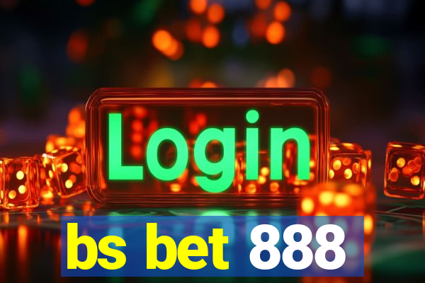 bs bet 888