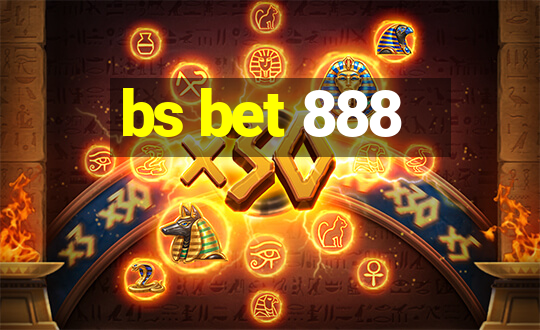 bs bet 888