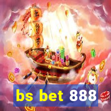 bs bet 888