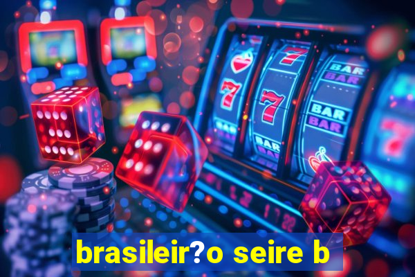 brasileir?o seire b