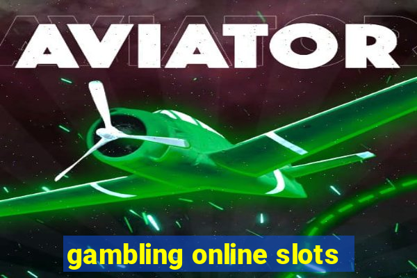 gambling online slots