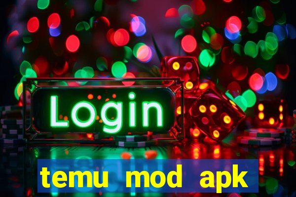 temu mod apk unlimited money